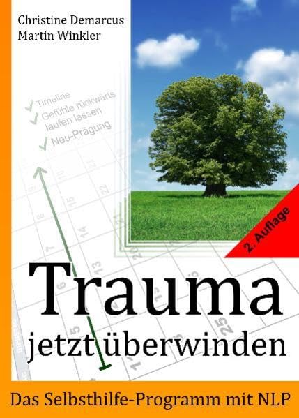 Trauma jetzt überwinden, das Selbsthilfe-Programm mit NLP Health, Nutrition & Fitness