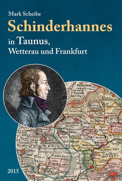 Der berüchtigte Schinderhannes in Taunus, Wetterau und Frankfurt Film, Art & Culture
