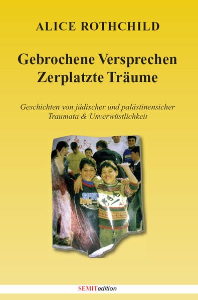 Gebrochene Versprechen, zerplatzte Träume: Geschichten jüdischer und palästinensischer Traumata & Unverwüstlichkeit: Geschichten von jüdischer und ... Traumata & Unverwüstlichkeit (SEMITedition) Law