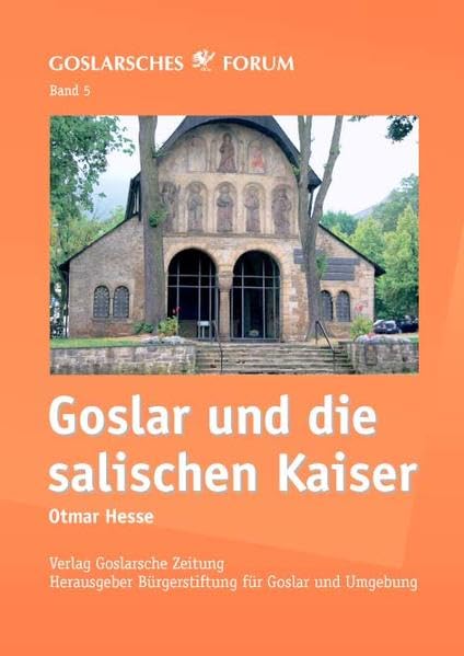 Goslarsches Forum Band 5: Goslar und die salischen Kaiser book
