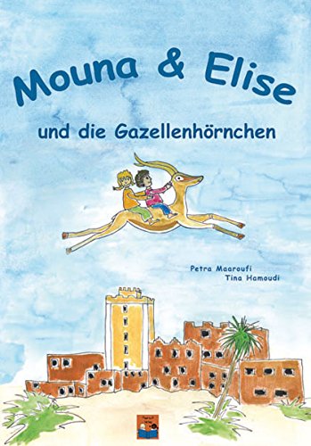 Mouna & Elise und die Gazellenhörnchen Children's books