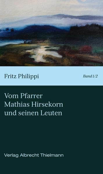 Philippi, F: Vom Pfarrer Hirsekorn und seinen Leuten book