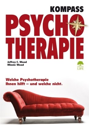 Kompass Psychotherapie: Welche Psychotherapie Ihnen hilft - und welche nicht. Psychology