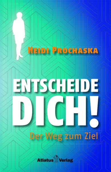 ENTSCHEIDE DICH! Der Weg zum Ziel Lifestyle