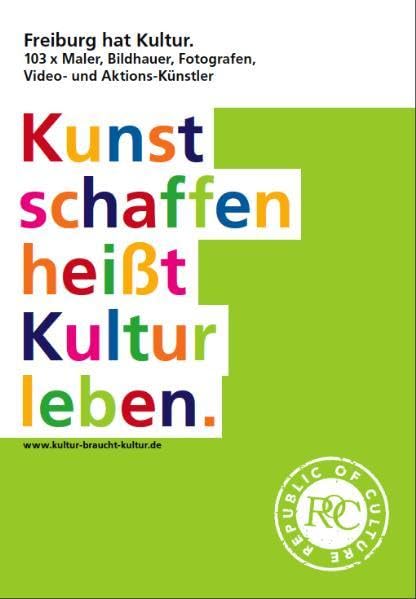 Kunst schaffen heißt Kultur leben: Freiburg hat Kultur Film, Art & Culture