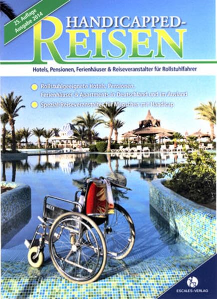 Handicapped-Reisen: Hotels, Pensionen, Ferienhäuser und Reiseveranstalter für Rollstuhlfahrer: Hotels, Pensionen, Ferienhäuser & Reiseveranstalter für ... für Menschen mit Handicap Leisure, Home & Garden