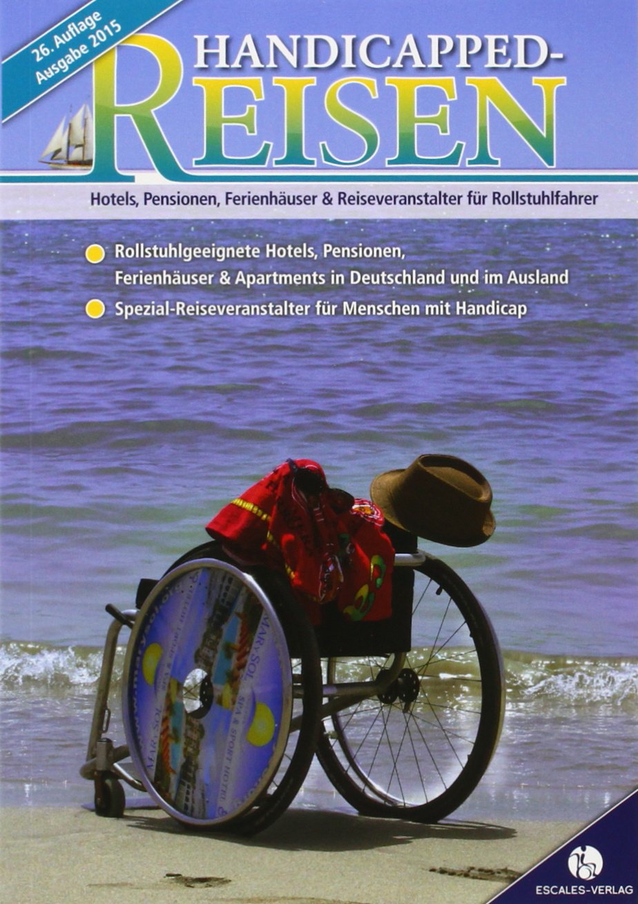 Handicapped-Reisen: Hotels, Pensionen, Ferienhäuser und Reiseveranstalter für Rollstuhlfahrer: Hotels, Pensionen, Ferienhäuser & Reiseveranstalter für ... für Menschen mit Handicap Leisure, Home & Garden
