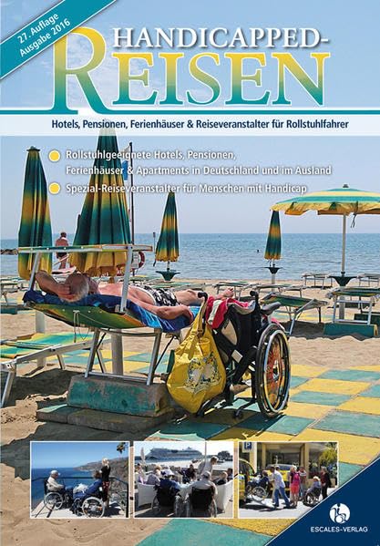 Handicapped-Reisen: Hotels, Pensionen, Ferienhäuser und Reiseveranstalter für Rollstuhlfahrer: Hotels, Pensionen, Ferienhäuser und Reiseveranstalter ... für Menschen mit Handicap Travel Guides