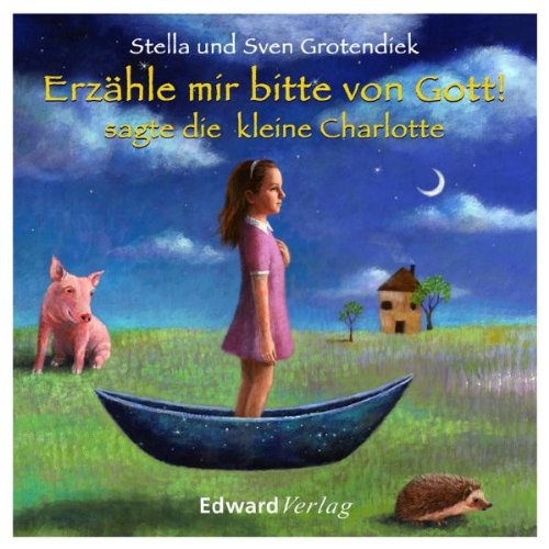 Erzähle mir bitte von Gott! sagte die kleine Charlotte Non-fiction