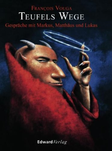 Teufels Wege: Gespräche mit Markus, Matthäus und Lukas Books
