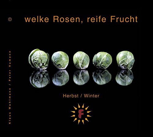 Welke rosen, reife frucht: Kochbuch - herbst - winter Books