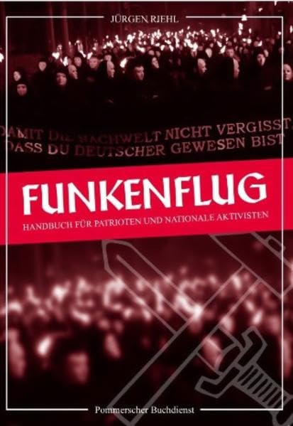 Funkenflug: Handbuch für Patrioten und nationale Aktivisten Politics & History