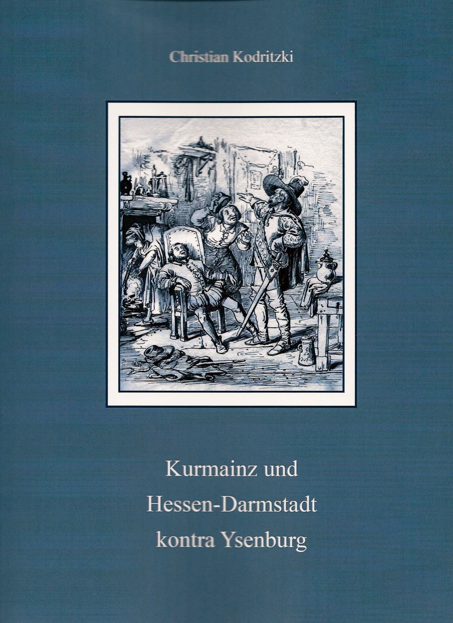 Kurmainz und Hessen-Darmstadt kontra Isenburg.: Kampf um Land, Recht und Religion Natural Sciences