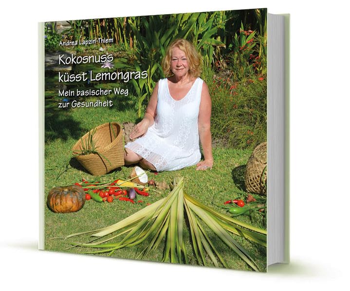 Kokosnuss küsst Lemongras: Mein basischer Weg zur Gesundheit Leisure, Home & Garden