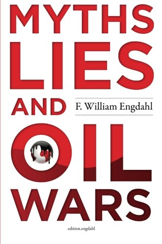 Myths, Lies and Oil Wars Business, Finance & Career