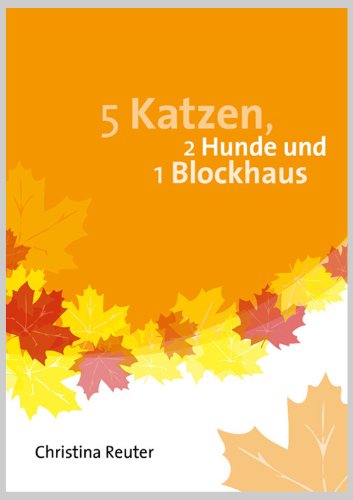 5 Katzen, 2 Hunde und ein Blockhaus Contemporary literature