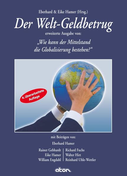 Der Welt-Geldbetrug (4. überarbeitete Auflage): Überarbeitete Ausgabe: Wie kann der MIttelstand die Globalisierung bestehen? Law
