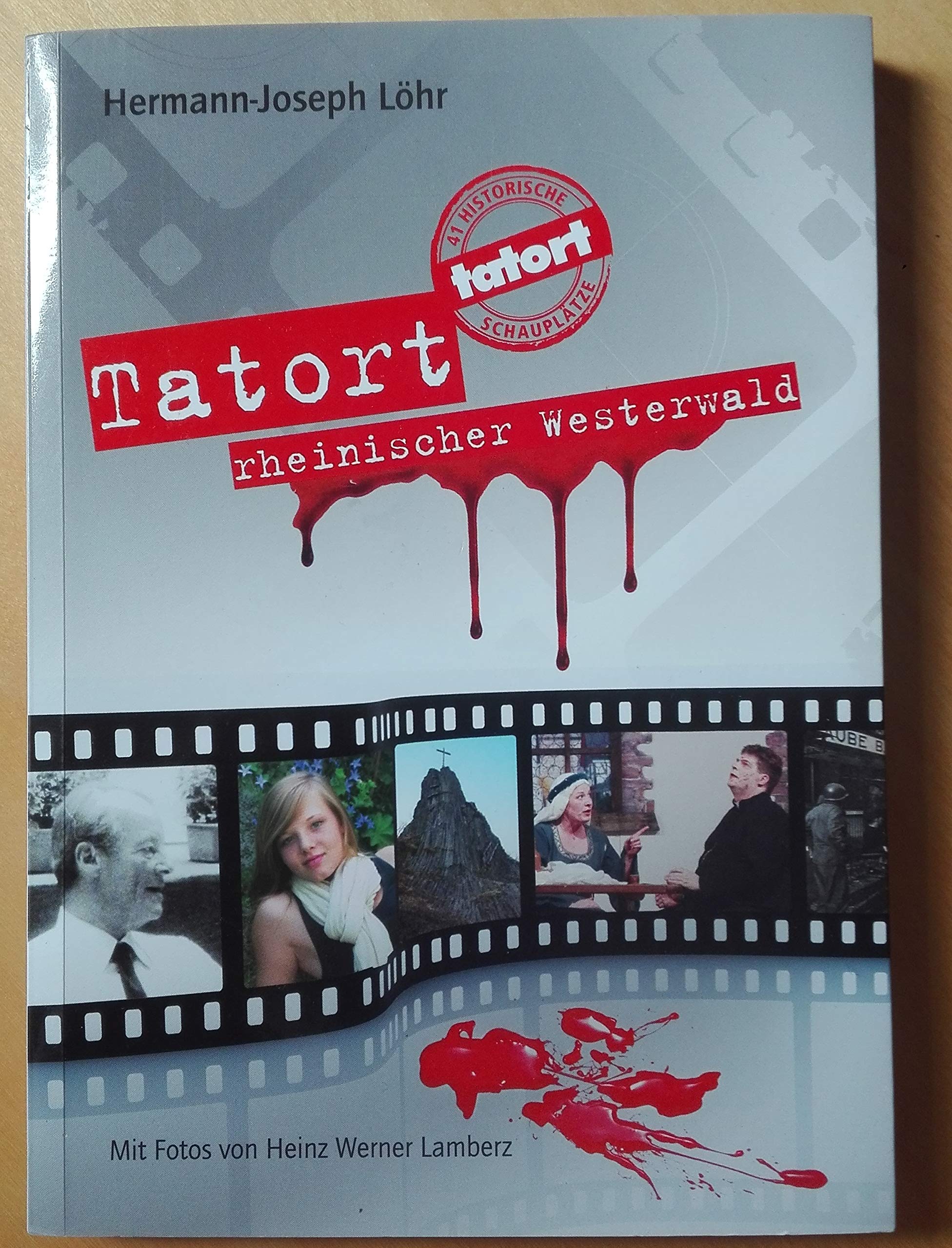 Tatort rheinischer Westerwald: 41 historische Tatort Schauplätze Politics & History