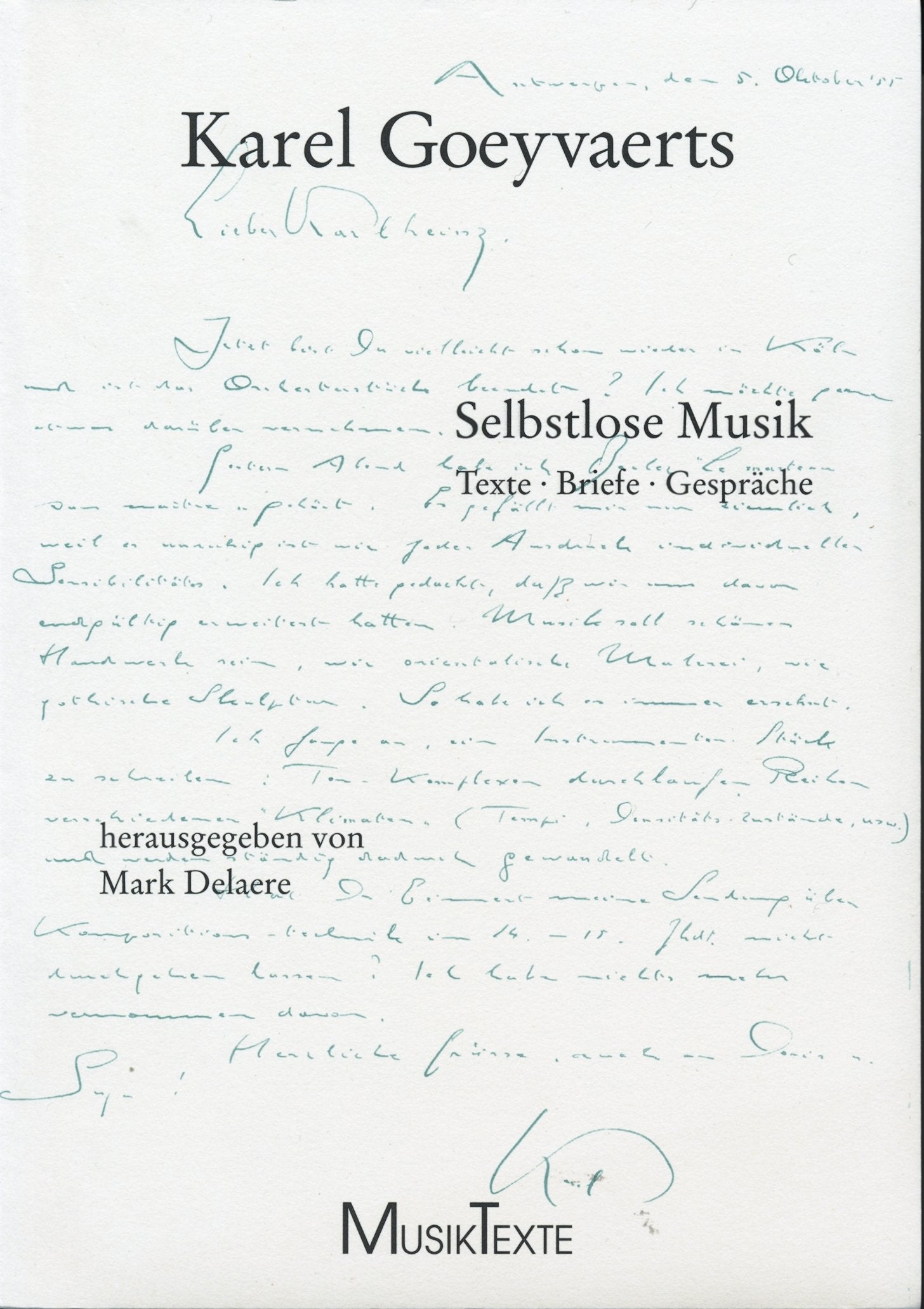 Selbstlose Musik: Texte – Briefe – Gespräche (Edition MusikTexte) Arts & Music
