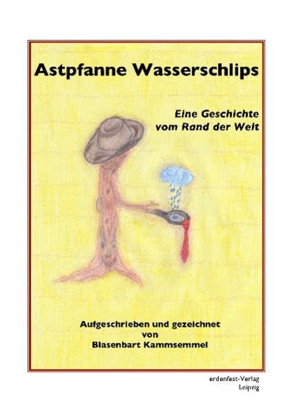 Astpfanne Wasserschlips: Eine Geschichte vom Rand der Welt Books