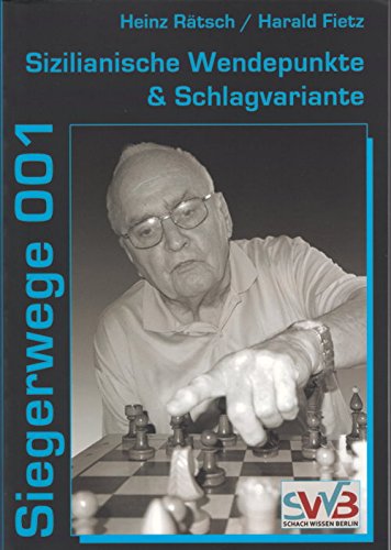 Siegerwege 001 - Sizilianische Wendepunkte & Schlagvariante Books