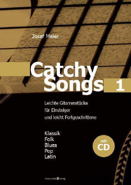 Catchy Songs Band 1: Leichte Gitarrenstücke für Einsteiger und leicht Fortgeschrittene Sheet Music