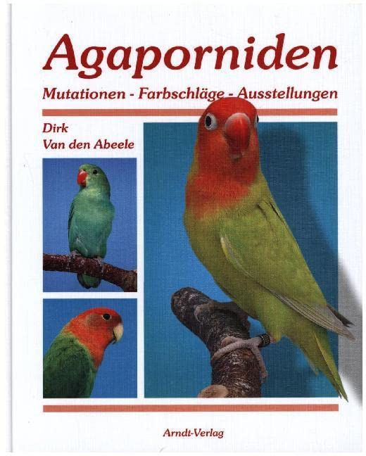 Agaporniden 2: Band 2: Mutationen-Farbschläge-Ausstellungen Natural Sciences