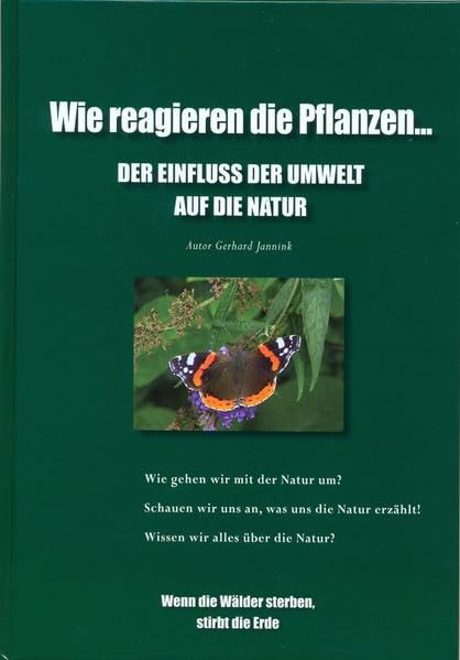 Wie reagieren die Pflanzen… Der Einfluss der Umwelt auf die Natur.: Wenn die Wälder sterben, stirbt die Erde. Natural Sciences