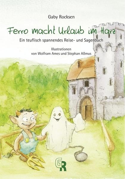 Ferro macht Urlaub im Harz: Ein teuflisch spannendes Reise- und Sagenbuch Contemporary literature