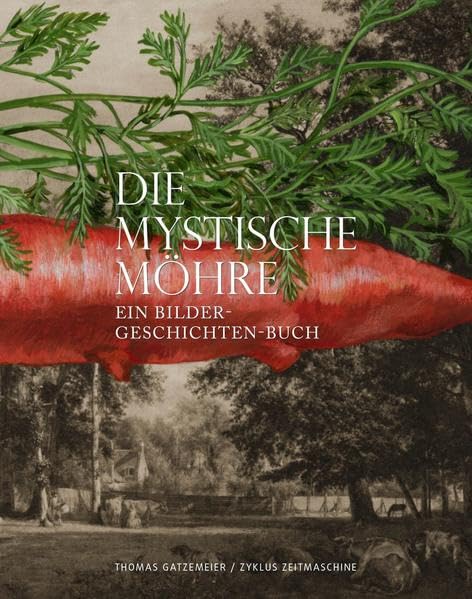 Die mystische Möhre: Ein Bilder-Geschichten-Buch Film, Art & Culture