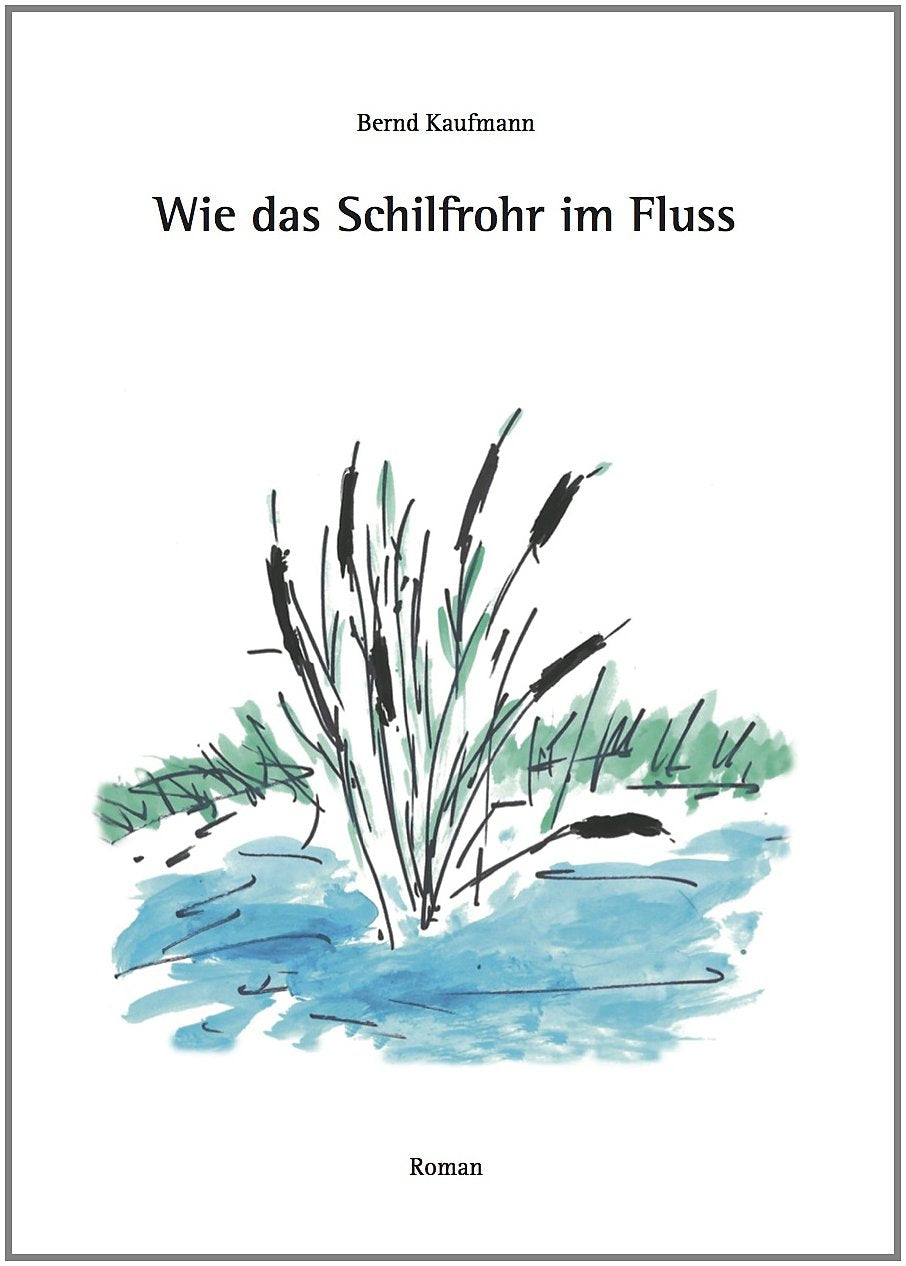Wie das Schilfrohr im Fluss book