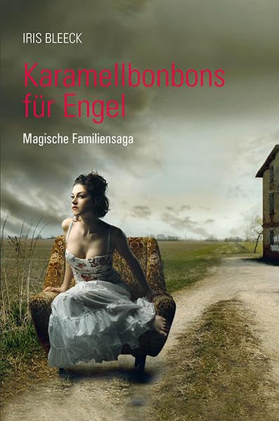 Karamellbonbons für Engel: Magische Familiensaga Social Sciences