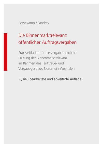 Die Binnenmarktrelevanz öffentlicher Auftragsvergaben: Praxisleitfaden für die vergaberechtliche Prüfung der Binnenmarktrelevanz im Rahmen des Tariftreue- und Vergabegesetzes Nordrhein-Westfalen Law