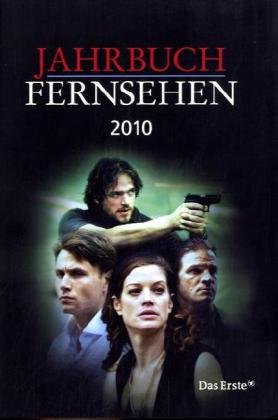 Jahrbuch Fernsehen 2010: Herausgeber: Adolf-Grimme-Institut GmbH, Marl, Institut für Medien- und Kommunikationspolitik, Berlin/Köln, Gemeinschaftswerk ... - Museum für Film u.Fernsehen, Berlin Law