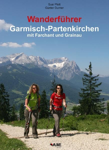 Wanderführer Garmisch-Partenkirchen mit Farchant und Grainau Leisure, Home & Garden
