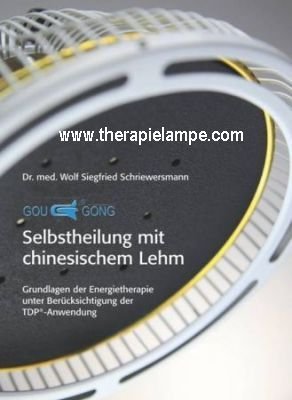 Selbstheilung mit chinesischen Lehm: Grundlagen der Energietherapie unter Berücksichtigung der TDP-Anwendung - Schriewersmann, Wolf Siegfried book