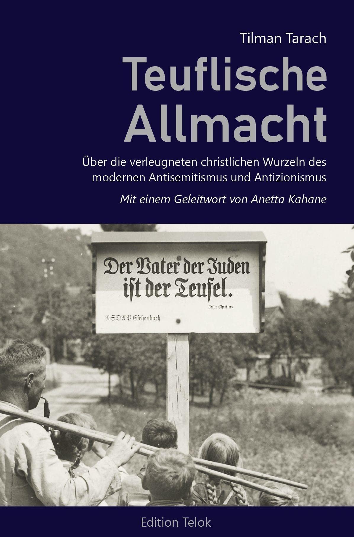 Teuflische Allmacht. Über die verleugneten christlichen Wurzeln des modernen Antisemitismus und Antizionismus. Books