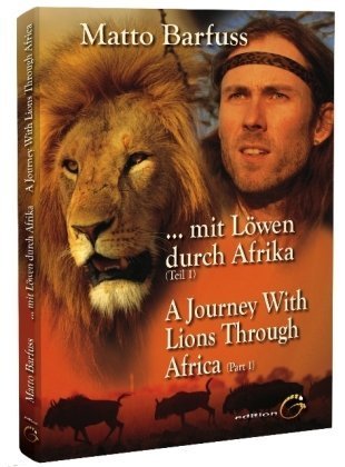 Barfuss mit Löwen durch Afrika - A Journey with Lions through Africa: Deutsch-Englisch Leisure, Home & Garden