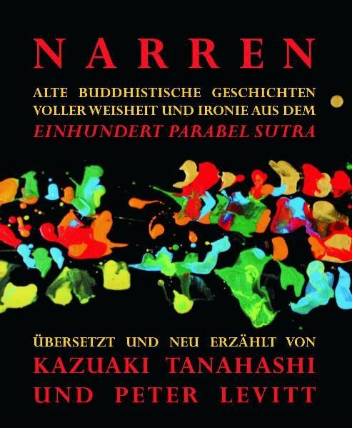 NARREN: Alte buddhistische Geschichten voller Weisheit und Ironie aus dem Einhundert Parabel Sutra Religion & Esotericism