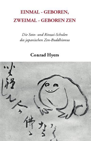 EINMAL-GEBOREN, ZWEIMAL-GEBOREN ZEN: Die Soto- und Rinzai-Schulen des japanischen Zen-Buddhismus Religion & Esotericism
