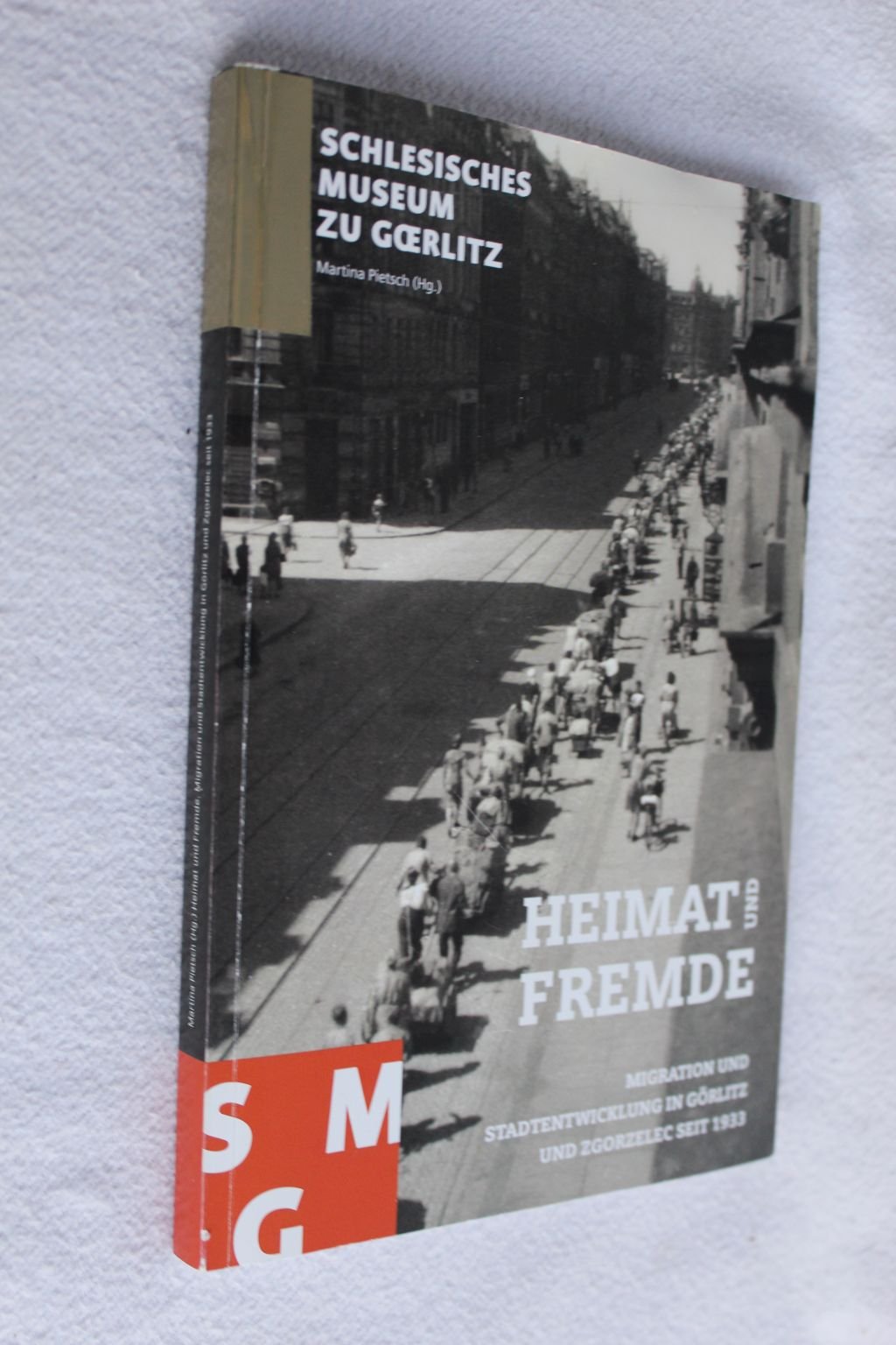 Heimat und Fremde: Migration und Stadtentwicklung in Görlitz und Zgorzelec seit 1933 German history