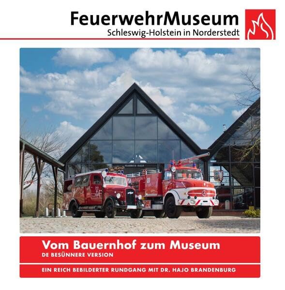 Vom Bauernhof zum Museum - De besünnere Version: Ein reich bebilderter Rundgang durch die Schausammlung und das Außengelände mit Museumsleiter Dr. Hajo Brandenburg Business & Technology