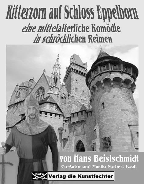 Ritterzorn auf Schloss Eppelborn: Eine mittelalterliche Komödie in schröcklichen Reimen - Beislschmidt, Hans book