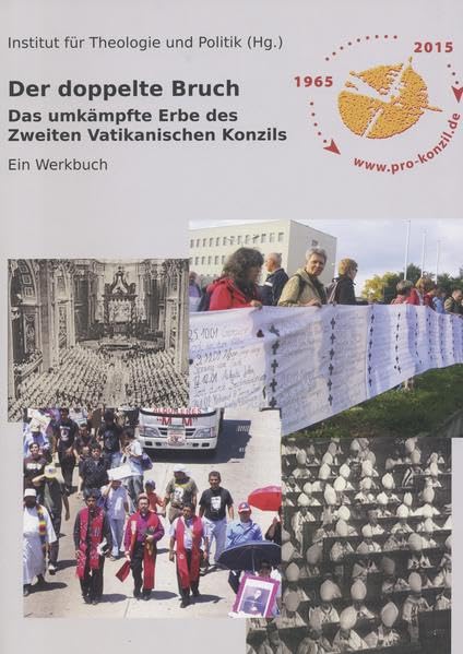 Der doppelte Bruch: Das umkämpfte Erbe des Zweiten Vatikanischen Konzils. Ein Werkbuch (Edition ITP-Kompass) Religion & Esotericism