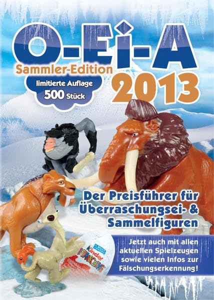 O-Ei-A 2013 - limitierte Sammler-Edition - Überraschungsei- und Sammelfiguren Preisführer: Der Preisführer für Überraschungsei- & Sammelfiguren. Das ... sowie vielen Infos zur Fälschungserkennung! Hobbies & Crafts