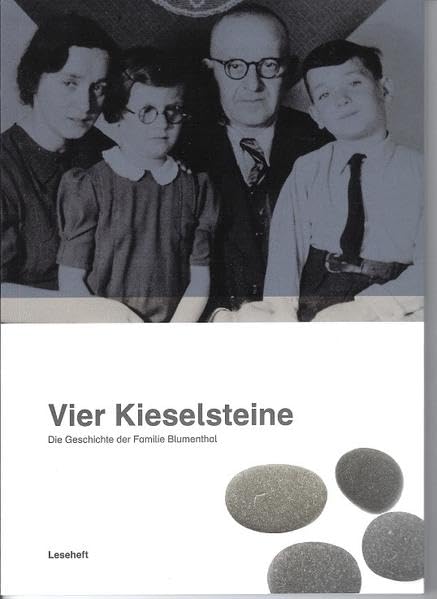 Vier Kieselsteine: Die Geschichte der Familie Blumenthal (Leseheft für Schülerinnen und Schüler) Art & Literature