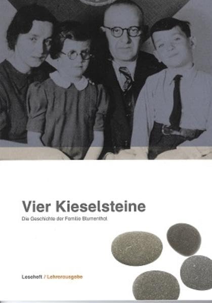 Vier Kieselsteine: Die Geschichte der Familie Blumenthal (Leseheft für Lehrerinnen und Lehrer) Art & Literature