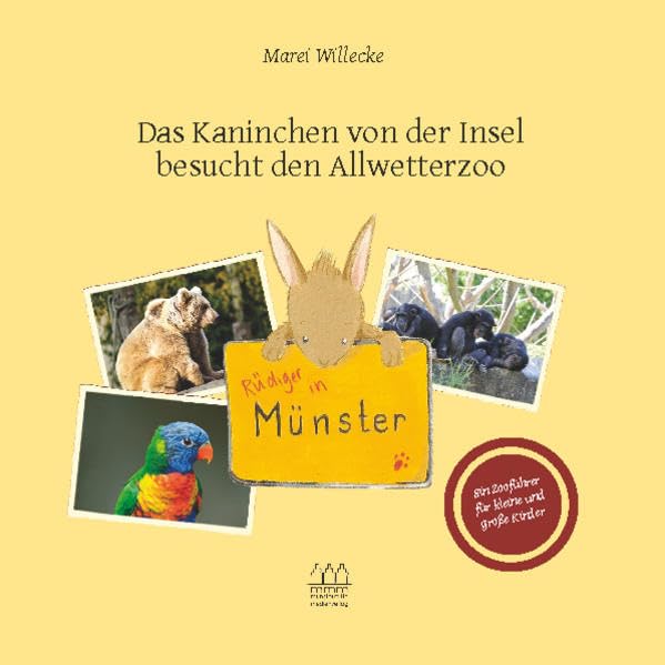 Rüdiger in Münster - Das Kaninchen von der Insel besucht den Allwetterzoo: Ein Zooführer für kleine und große Kinder Children's books