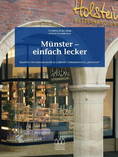 Münster - einfach lecker Rezepte und Geschichten aus der Butterhandlung Holstein Leisure, Home & Garden