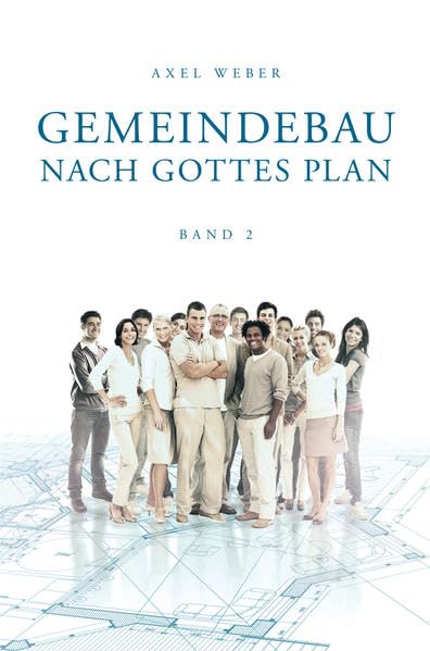 Gemeindebau nach Gottes Plan Band 2: Biblische Gemeindeleitung - Praktisches Gemeindeleben Religion & Esotericism